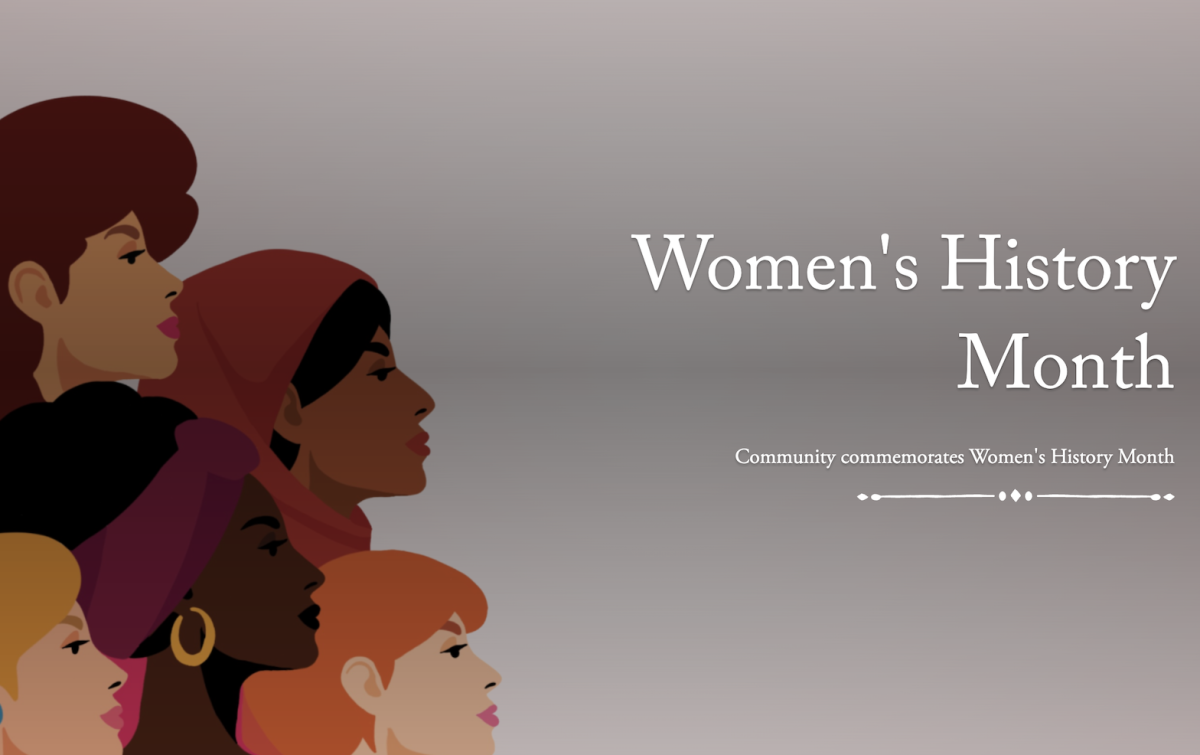 Each March, Women’s History Month is celebrated worldwide to commemorate the achievements of women throughout history in advocacy for feminism. To honor Women’s History Month, community members reflect on female influences in the push for gender equality. 